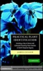 Image for Practical plant identification [electronic resource] :  including a key to native and cultivated flowering plants in North temperate regions /  James Cullen. 