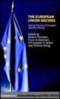 Image for The European Union decides [electronic resource] /  edited by Robert Thomson ... [et al.]. 