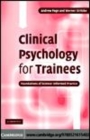 Image for Clinical psychology for trainees [electronic resource] :  foundations of science-informed practice /  Andrew C. Page and Werner G.K. Stritzke. 