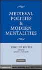 Image for Medieval polities and modern mentalities [electronic resource] /  Timothy Reuter ; edited by Janet L. Nelson. 