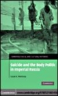 Image for Suicide and the body politic in Imperial Russia [electronic resource] /  Susan K. Morrissey. 