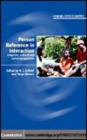 Image for Person reference in interaction [electronic resource] :  linguistic, cultural, and social perspectives /  edited by N.J. Enfield and Tanya Stivers. 