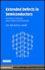Image for Extended defects in semiconductors [electronic resource] :  electronic properties, device effects and structures /  D.B. Holt, B.G. Yacobi. 