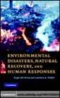 Image for Environmental disasters, natural recovery and human responses [electronic resource] /  Roger del Moral, Lawrence R. Walker. 