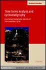 Image for Time-series analysis and cyclostratigraphy [electronic resource] :  examining stratigraphic records of environmental cycles /  Graham P. Weedon. 
