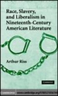 Image for Race, slavery, and liberalism in nineteenth-century American literature [electronic resource] /  Arthur Riss. 