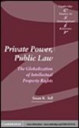 Image for Private power, public law [electronic resource] :  the globalization of intellectual property rights /  Susan K. Sell. 