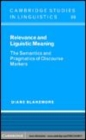 Image for Relevance and meaning [electronic resource] :  the semantics and pragmatics of discourse markers /  Diane Blakemore. 