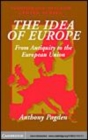Image for The idea of Europe [electronic resource] :  from antiquity to the European Union /  edited by Anthony Pagden. 