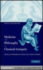 Image for Medicine and philosophy in classical antiquity [electronic resource] :  doctors and philosophers on nature, soul, health and disease /  Philip J. van der Eijk. 