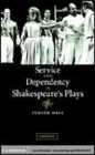 Image for Service and dependency in Shakespeare&#39;s plays [electronic resource] /  Judith Weil. 