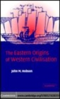 Image for The Eastern origins of Western civilization [electronic resource] /  John M. Hobson. 