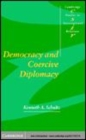 Image for Democracy and coercive diplomacy [electronic resource] /  Kenneth A. Schultz. 