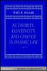 Image for Authority, continuity and change in Islamic law [electronic resource] /  Wael B. Hallaq. 