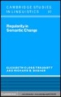 Image for Regularity in semantic change [electronic resource] /  Elizabeth Closs Traugott, Richard B. Dasher. 