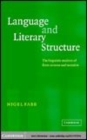 Image for Language and literary structure [electronic resource] :  the linguistic analysis of form in verse and narrative /  Nigel Fabb. 