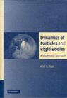 Image for Dynamics of particles and rigid bodies: a systematic approach