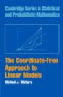 Image for The coordinate-free approach to linear models