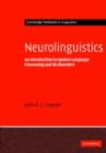 Image for Neurolinguistics: an introduction to spoken language processing and its disorders
