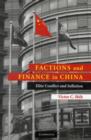 Image for Factions and finance in China: elite conflict and inflation