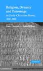 Image for Religion, dynasty, and patronage in early Christian Rome, 300-900