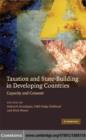 Image for Taxation and state-building in developing countries: capacity and consent