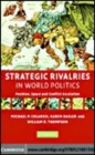 Image for Strategic rivalries in world politics [electronic resource] :  position, space and conflict escalation /  Michael P. Colaresi, Karen Rasler and William R. Thompson. 