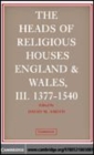 Image for The heads of religious houses, England and Wales [electronic resource] 3, 1377-1540 /  edited by David M. Smith. 