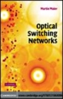 Image for Optical switching networks [electronic resource] /  Martin Maier. 