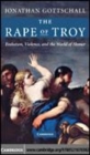 Image for The rape of Troy [electronic resource] :  evolution, violence, and the world of Homer /  Jonathan Gottschall. 