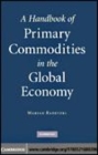 Image for A handbook of primary commodities in the global economy [electronic resource] /  Marian Radetzki. 