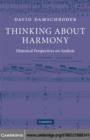 Image for Thinking about harmony: historical perspectives on analysis