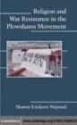 Image for Religion and war resistance in the Plowshares movement