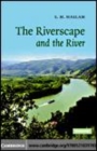 Image for The riverscape and the river [electronic resource] /  S.M. Haslam. 