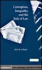 Image for Corruption, inequality, and the rule of law [electronic resource] :  the bulging pocket makes the easy life /  Eric M. Uslaner. 
