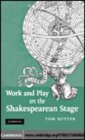 Image for Work and play on the Shakespearean stage [electronic resource] /  Tom Rutter. 