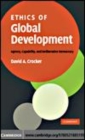 Image for Ethics of global development: agency, capability, and deliberative democracy