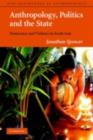 Image for Anthropology, politics and the state: democracy and violence in South Asia