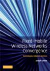 Image for Fixed-mobile wireless networks convergence: technologies, solutions, services
