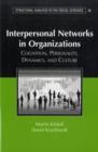 Image for Interpersonal networks in organizations: cognition, personality, dynamics, and culture