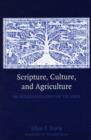 Image for Scripture, culture, and agriculture: an agrarian reading of the Bible