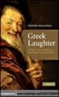 Image for Greek laughter [electronic resource] :  a study of cultural psychology from Homer to early Christianity /  Stephen Halliwell. 