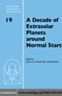 Image for A decade of extrasolar planets around normal stars: proceedings of the Space Telescope Science Institute symposium, held in Baltimore, Maryland, May 2-5, 2005
