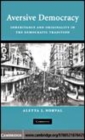 Image for Aversive democracy [electronic resource] :  inheritance and originality in the democratic tradition /  Aletta J. Norval. 