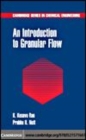 Image for An introduction to granular flow [electronic resource] /  K. Kesava Rao, Prabhu R. Nott. 