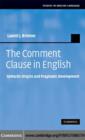 Image for The comment clause in English: syntactic origins and pragmatic development