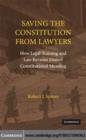 Image for Saving the Constitution from lawyers: how legal training and law reviews distort constitutional meaning