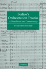 Image for Berlioz&#39;s orchestration treatise: a translation and commentary