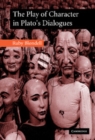 Image for The play of character in Plato&#39;s dialogues