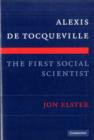 Image for Alexis de Tocqueville: the first social scientist